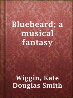 cover image of Bluebeard; a musical fantasy